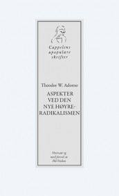 Aspekter ved den nye høyreradikalismen av Theodor W. Adorno (Heftet)