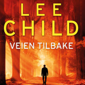 Veien tilbake av Lee Child (Nedlastbar lydbok)