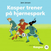 Kasper trener på hjørnespark av Jørn Jensen (Nedlastbar lydbok)
