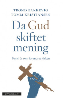 Da Gud skiftet mening av Trond Bakkevig og Tomm Kristiansen (Heftet)