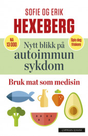 Nytt blikk på autoimmun sykdom av Erik Hexeberg og Sofie Hexeberg (Heftet)