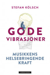 Gode vibrasjoner av Stefan Kölsch (Ebok)