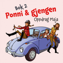 Ponni & gjengen - Oppdrag Maja av Kirsten Sonne Harild (Nedlastbar lydbok)