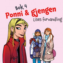 Ponni & gjengen - Lises forvandling av Kirsten Sonne Harild (Nedlastbar lydbok)