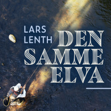Den samme elva av Lars Lenth (Nedlastbar lydbok)