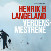 Verdensmestrene av Henrik H. Langeland (Nedlastbar lydbok)
