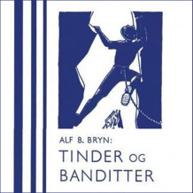 Tinder og banditter av Alf B. Bryn (Nedlastbar lydbok)