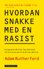 Hvordan snakke med en rasist av Adam Rutherford (Ebok)