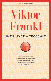 Ja, til livet - tross alt! av Viktor E. Frankl (Ebok)