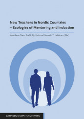 New Teachers in Nordic Countries – Ecologies of Mentoring and Induction av Eva Bjerkholt, Hannu L. T. Heikkinen og Knut-Rune Olsen (Heftet)