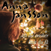 Alt du ønsker kan du få av Anna Jansson (Nedlastbar lydbok)