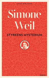 Styrkens mysterium av Simone Weil (Ebok)