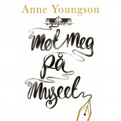 Møt meg på museet av Anne Youngson (Nedlastbar lydbok)