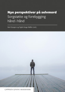 Nye perspektiver på selvmord av Kari Dyregrov og Vigdis Songe-Møller (Ebok)