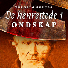 Ondskap - Forbrytelse og straff i Norge på 1800-tallet av Torgrim Sørnes (Nedlastbar lydbok)