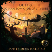 De fire og han som gjør galt verre - Slutten av Hans Frederik Follestad (Nedlastbar lydbok)