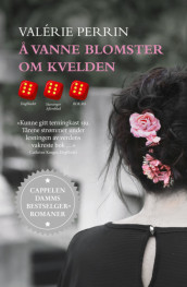 Å vanne blomster om kvelden av Valérie Perrin (Innbundet)