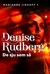 De sju som så av Denise Rudberg (Ebok)