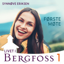 Første møte av Synnøve Eriksen (Nedlastbar lydbok)