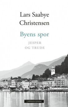 Byens spor - Jesper og Trude av Lars Saabye Christensen (Innbundet)