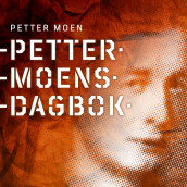 Petter Moens dagbok av Petter Moen (Nedlastbar lydbok)