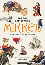 MIKKEL - Skaper, hjelper, luring og demon av Tor Åge Bringsværd (Innbundet)