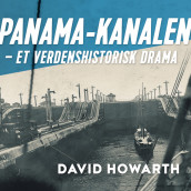 Panama-kanalen - Et verdenshistorisk drama av David Howarth (Nedlastbar lydbok)