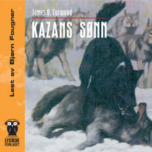 Kazans sønn av James Oliver Curwood (Nedlastbar lydbok)