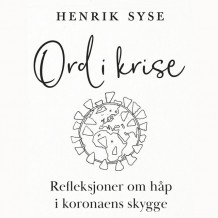 Ord i krise av Henrik Syse (Nedlastbar lydbok)