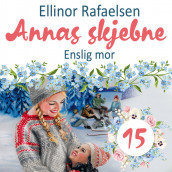 Enslig mor av Ellinor Rafaelsen (Nedlastbar lydbok)