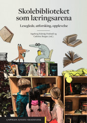 Skolebiblioteket som læringsarena av Cathrine Bergan og Ingeborg Eidsvåg Fredwall (Heftet)
