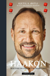 Haakon av H.K.H. Kronprins Haakon og Kjetil Stensvik Østli (Innbundet)