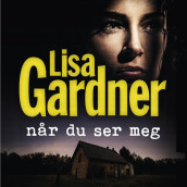 Når du ser meg av Lisa Gardner (Nedlastbar lydbok)