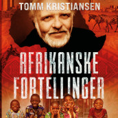 Afrikanske fortellinger av Tomm Kristiansen (Nedlastbar lydbok)