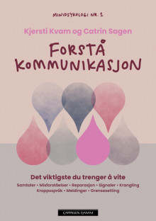 Minipsykologi: Forstå kommunikasjon av Kjersti Kvam og Catrin Sagen (Innbundet)