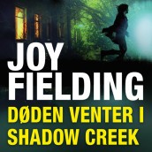 Døden venter i Shadow Creek av Joy Fielding (Nedlastbar lydbok)