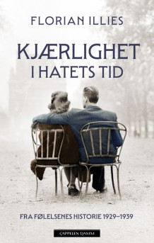 Kjærlighet i hatets tid av Florian Illies (Ebok)