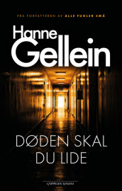 Døden skal du lide av Hanne Gellein (Ebok)