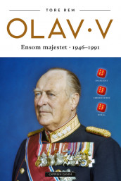 Olav V. Ensom majestet av Tore Rem (Ebok)