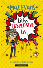 Lillys eksplosive liv av Maz Evans (Innbundet)