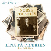 Lina på prærien - Lina Svåi Olson av Arvid Møller (Nedlastbar lydbok)