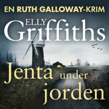 Jenta under jorden av Elly Griffiths (Nedlastbar lydbok)