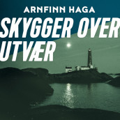 Skygger over utvær av Arnfinn Haga (Nedlastbar lydbok)