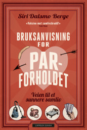 Bruksanvisning for parforholdet av Siri Dalsmo Berge (Ebok)