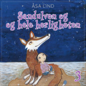 Sandulven og hele herligheten av Åsa Lind (Nedlastbar lydbok)