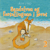 Sandulven og fortellingene i løvet av Åsa Lind (Nedlastbar lydbok)