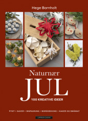 Naturnær jul av Hege Barnholt (Innbundet)