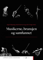 Musikerne, bransjen og samfunnet av Elin Angelo, Ola K. Berge, Anja Nylund Hagen, Mari Torvik Heian, Bård Kleppe, Daniel Nordgård, Sigrid Røyseng, Guro Utne Salvesen, Simen Skrebergene, Heidi Stavrum, Øivind Varkøy og John Vinge (Heftet)