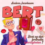 Bert og den forbudte kjærligheten del 1 av Anders Jacobsson og Sören Olsson (Nedlastbar lydbok)