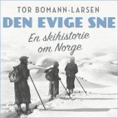 Den evige sne av Tor Bomann-Larsen (Nedlastbar lydbok)